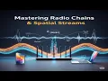 Lagu Mastering Radio Chains \u0026 Spatial Streams | Wi-Fi Learning | Video 31 | @Insidewifi  |