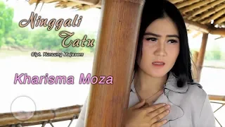 Lirik Lagu Kharisma Moza - Ninggali Tatu