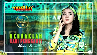 hendaklah cari pengganti yeni inka adella om adella