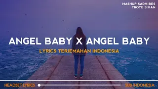 troye sivan angel baby x angel baby mashup tiktok version lyrics terjemahan