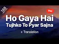 Ho Gaya Hai Tujhko To Pyar Sajna - Lata Mangeshkar, Udit Narayan | Lyrics | Translation |