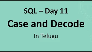 SQL Day 11 Case and Decode