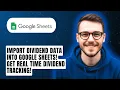 How To Import Dividend Data Into Google Sheets Get Real Time Dividend Tracking 2026 Guide