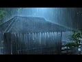 Lagu Beat Anxiety to Sleep Immediately Within 3 Minutes with Heavy Rain \u0026 Thunder on a Tin Roof at Night