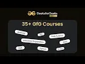 35 Courses only with GeeksforGeeks Premium DSA Languages Front-end App Development more