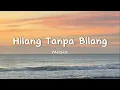 HILANG TANPA BILANG - Meiska (Hilang Tanpa Bilang Lirik) @THELIRIK01_