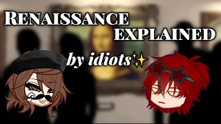 RENAISSANCE EXPLAINED! by idiots✨ | Voice Reveal | Gacha