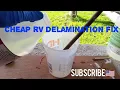 CHEAP RV Fiberglass Delamination Repair
