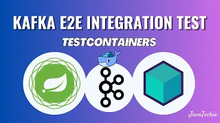 Mastering Kafka E2E Integration Testing in Spring Boot with TestContainers JavaTechie