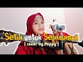 Download Lagu Lagu TikTok Viral-Setia untuk Selamanya ( Tak Bosan-Bosan Aku Memandangmu ) | cover by Poppy |