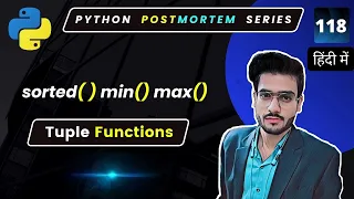 How to sort the tuples Finding minimum and maximum value in python tuples
