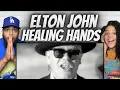 POWERFUL FIRST TIME HEARING Elton John - Healing Hands REACTION
