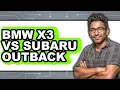 BMW X3 vs Subaru Outback - Which is Better