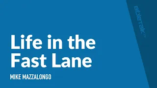 Life in the Fast Lane