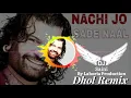 Lagu Nachi Jo Sade Naal (Full Audio) Dhol Remix | Hans Raj | Dj Saini By Lahoria Production 90s Old Song