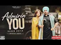 Admirin' You — Karan Aujla | Romantic Punjabi Song | Punjabi Hits
