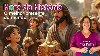 Hora da história - O melhor presente do mundo