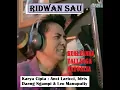 Download Lagu Ridwan Sau - Kualeanna Tallanga Natoalia, Karya Cipta : Anci LR, Idris Daeng Ngampi \u0026 Leo Manuputty