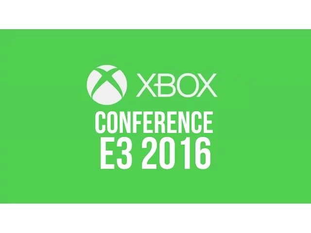 XBOX Microsoft E3 2016 Conference