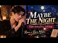 MAYBE THE NIGHT | R&B SOULFUL COVER | RURU N RARA MUSIC 