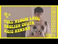 Lagu AZIZ HENDRA FULL ALBUM ENGLISH SONG COVER