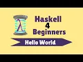 Hello World - Haskell for Beginners 3