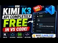 Kimi K3 Completely FREE API Tutorial Complete VS Code Setup Claude Code Alternative