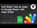 Sort Sheet Tabs by Date in Google Sheets with Apps Script