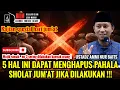 5 HAL INI DAPAT MENGHAPUS PAHALA SHOLAT JUM'AT JIKA DILAKUKAN !!! - USTADZ AMMI NUR BAITS
