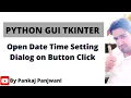 Python tkinter Open DateTime Setting Dialog On Button Click