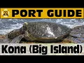 Port Guide Kona Big Island Hawaii - What We Think You Should Know Before You Go