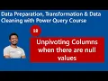 18 Unpivoting Columns when there are null values