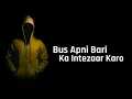 Download Lagu Apni Bari Ka Intezaar Karo | Boys Attitude Whatsapp Status
