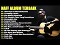 Download Lagu Naff Full Album | Pop Nostalgia 2000an || Akhirnya Ku Menemukanmu / Terendap Laraku