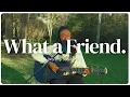 Download Lagu What a Friend. | Worship Session 005