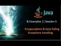 Java Examples 5th Session Encapsulation data hiding and about exceptions handling
