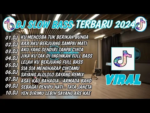 Download MP3 DJ TIKTOKTERBARU 2024🎵DJ KU COBA TUK BERIKAN BUNGA🎵 DJ HILANG KADANG KU TAK TENANG🎵FULL BASS