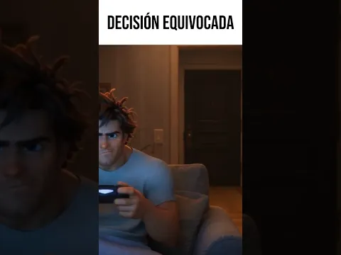 DECISIÓN EQUIVOCADA 😏