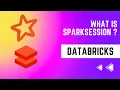 What is Sparksession - Spark Pyspark Databricks