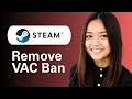 Learn How To Remove Steam VAC Ban