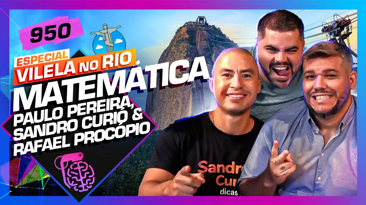 NO RIO: MATEMÁTICA (PAULO PEREIRA, SANDRO CURIÓ E RAFAEL PROCÓPIO) - Inteligência Ltda. Podcast #950