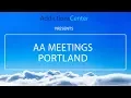 AA Meetings Portland - Helpline Call 1 800 615-1067