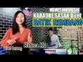 Download Lagu KARAOKE SASAK DUET -RAHMA HD  -BATIK REMBANG-AWEN KSATRIA-ARR@MEMET_MK_