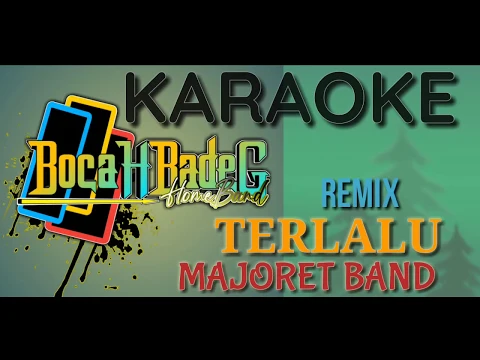 Download MP3 TERLALU REMIX (MAJORET BAND)  karaoke lirik