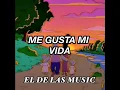 ME GUSTA MI VIDA|JOAN ELITE | EL DE LAS MUSIC