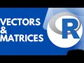 Vectors and Matrices with R programming