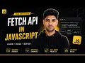 Fetch API in JavaScript Explained How to Fetch Data from an API JavaScript Tutorial