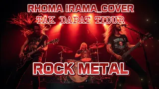 rhoma irama tak dapat tidur cover rock metal 