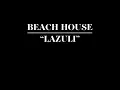 BEACH HOUSE - "LAZULI"  (OFFICIAL TRACK)
