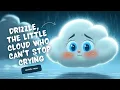 Download Lagu DRIZZLE, THE LITTLE CLOUD WHO CAN'T STOP CRYING | Bedtime Stories for Kids